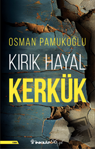 Kırık Hayal Kerkük - Osman Pamukoğlu - İnkılap Kitabevi - Fiyatı - Yor