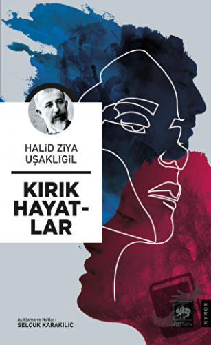 Kırık Hayatlar - Halid Ziya Uşaklıgil - Ötüken Neşriyat - Fiyatı - Yor