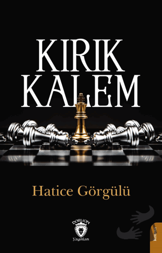 Kırık Kalem - Hatice Görgülü - Dorlion Yayınları - Fiyatı - Yorumları 