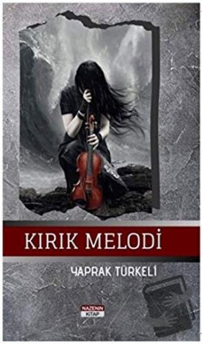 Kırık Melodi - Yaprak Türkeli - Nazenin Kitap - Fiyatı - Yorumları - S