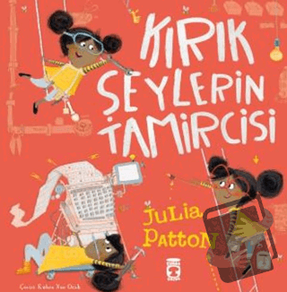 Kırık Şeylerin Tamircisi - Julia Patton - Timaş Çocuk - Fiyatı - Yorum