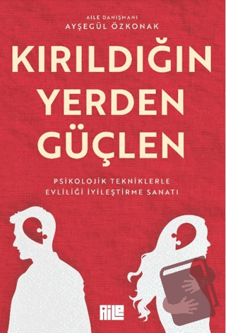 Kırıldığın Yerden Güçlen - Ayşegül Özkonak - Aile Yayınları - Fiyatı -