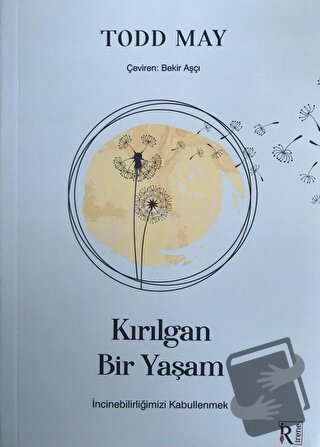 Kırılgan Bir Yaşam - Todd May - İrene Kitap - Fiyatı - Yorumları - Sat