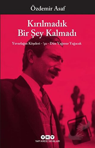 Kırılmadık Bir Şey Kalmadı - Özdemir Asaf - Yapı Kredi Yayınları - Fiy