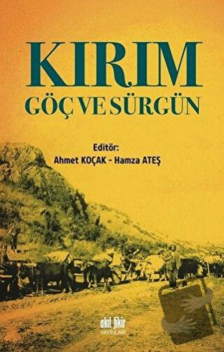 Kırım Göç ve Sürgün - Ahmet Koçak - Akıl Fikir Yayınları - Fiyatı - Yo