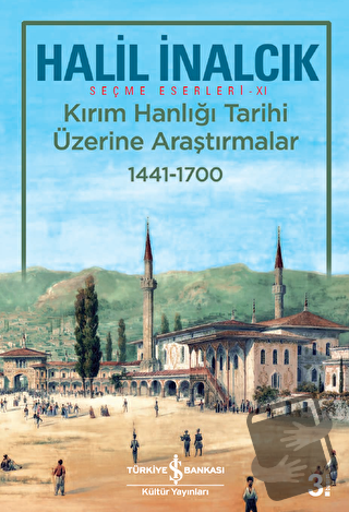 Kırım Hanlığı Tarihi Üzerine Araştırmalar 1441 - 1700 - Halil İnalcık 