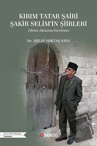 Kırım Tatar Şairi Şakir Selim'in Şiirleri - Işılay Işıktaş Sava - Beng