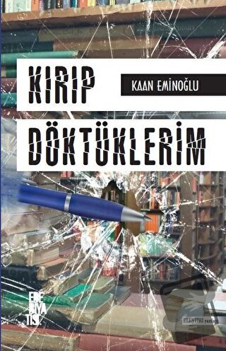 Kırıp Döktüklerim - Kaan Eminoğlu - Edebiyatist - Fiyatı - Yorumları -