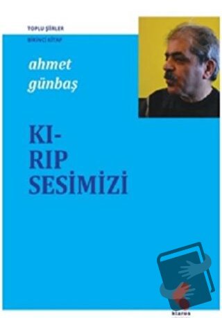 Kırıp Sesimizi - Ahmet Günbaş - Klaros Yayınları - Fiyatı - Yorumları 