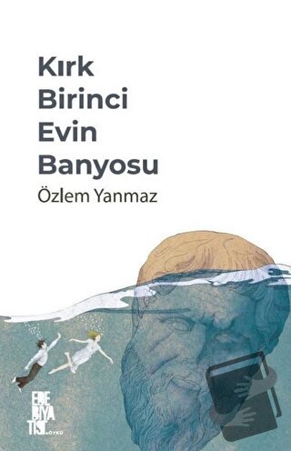 Kırk Birinci Evin Banyosu - Özlem Yanmaz - Edebiyatist - Fiyatı - Yoru