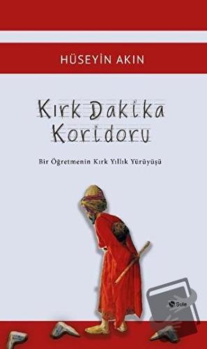 Kırk Dakika Koridoru - Hüseyin Akın - Şule Yayınları - Fiyatı - Yoruml