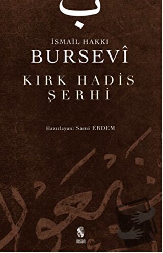 Kırk Hadis Şerhi - İsmail Hakkı Bursevi - İnsan Yayınları - Fiyatı - Y