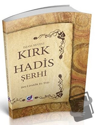 Kırk Hadis Şerhi - İbn-i Dakik El-'iyd - Dua Yayınları - Fiyatı - Yoru