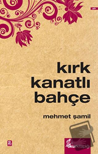 Kırk Kanatlı Bahçe - Mehmet Şamil - Okur Kitaplığı - Fiyatı - Yorumlar