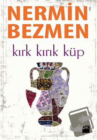 Kırk Kırık Küp - Nermin Bezmen - Doğan Kitap - Fiyatı - Yorumları - Sa