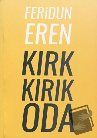 Kırk Kırık Oda - Feridun Eren - X10 Kitap - Fiyatı - Yorumları - Satın