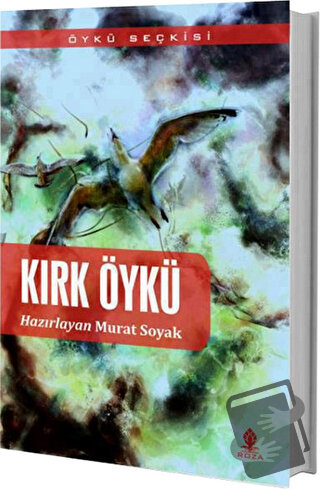 Kırk Öykü - Murat Soyak - Roza Yayınevi - Fiyatı - Yorumları - Satın A