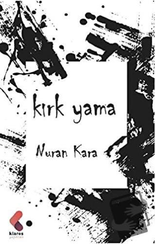 Kırk Yama - Nuran Kara - Klaros Yayınları - Fiyatı - Yorumları - Satın