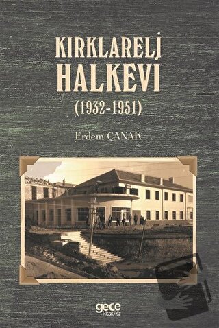 Kırklareli Halkevi (1932-1951) - Erdem Çanak - Gece Kitaplığı - Fiyatı