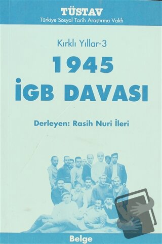 Kırklı Yıllar-3 1945 İGB Davası - Derleme - Tüstav İktisadi İşletmesi 