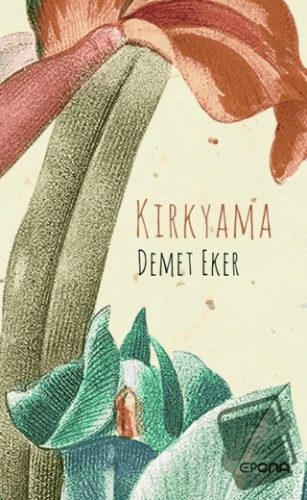 Kırkyama - Demet Eker - Epona Kitap - Fiyatı - Yorumları - Satın Al