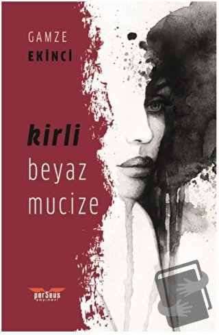 Kirli Beyaz Mucize - Gamze Ekinci - Perseus Yayınevi - Fiyatı - Yoruml