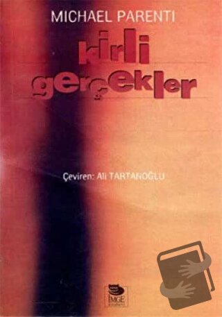 Kirli Gerçekler - Michael Parenti - İmge Kitabevi Yayınları - Fiyatı -