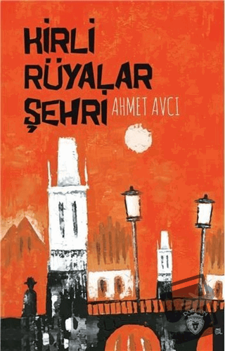 Kirli Rüyalar Şehri - Ahmet Avcı - Dorlion Yayınları - Fiyatı - Yoruml