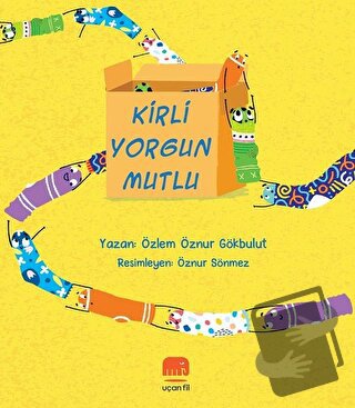 Kirli Yorgun Mutlu - Özlem Öznur Gökbulut - Uçan Fil Yayınları - Fiyat