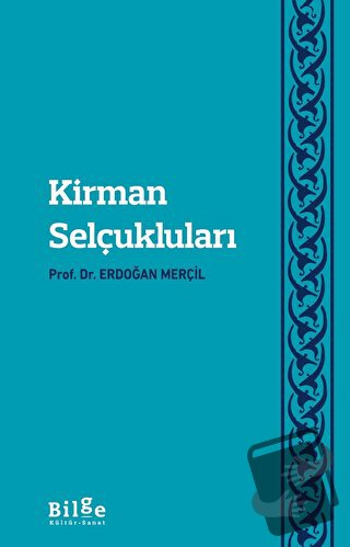 Kirman Selçukluları - Erdoğan Merçil - Bilge Kültür Sanat - Fiyatı - Y