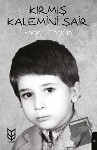 Kırmış Kalemini Şair - Ender Coşkun - Yason Yayıncılık - Fiyatı - Yoru