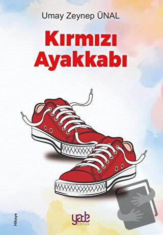 Kırmızı Ayakkabı - Umay Zeynep Ünal - Yade Kitap - Fiyatı - Yorumları 