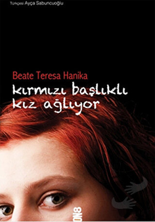 Kırmızı Başlıklı Kız Ağlıyor - Beate Teresa Hanika - On8 Kitap - Fiyat