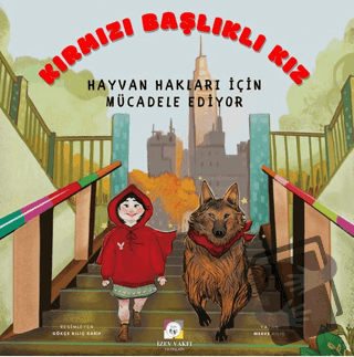 Kırmızı Başlıklı Kız Hayvan Hakları İçin Mücadele Ediyor - Merve Kılıç