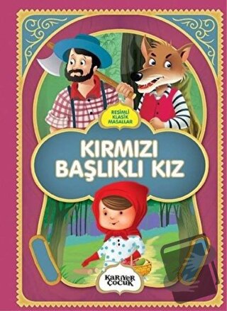 Kırmızı Başlıklı Kız - Resimli Klasik Masallar - Kolektif - Kariyer Ya