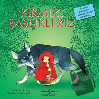 Kırmızı Başlıklı Kız - Heather Amery - İş Bankası Kültür Yayınları - F