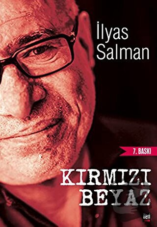 Kırmızı Beyaz - İlyas Salman - İleri Yayınları - Fiyatı - Yorumları - 