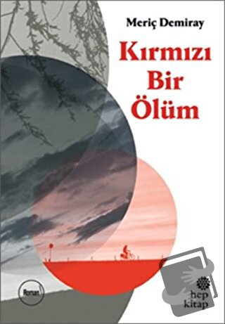 Kırmızı Bir Ölüm - Meriç Demiray - Hep Kitap - Fiyatı - Yorumları - Sa