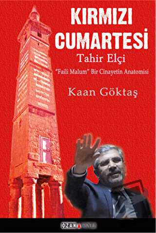 Kırmızı Cumartesi - Tahir Elçi - Kaan Göktaş - Ozan Yayıncılık - Fiyat