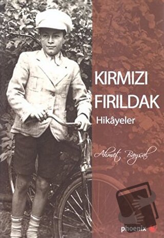 Kırmızı Fırıldak - Ahmet Baysal - Phoenix Yayınevi - Fiyatı - Yorumlar