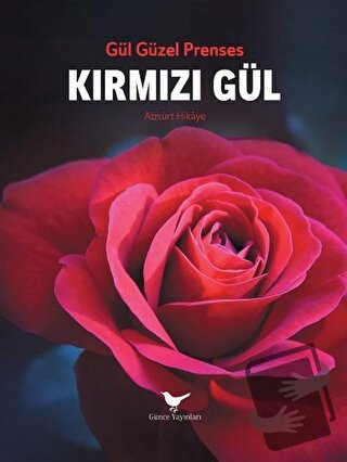 Kırmızı Gül - Gül Güzel Prenses - Günce Yayınları - Fiyatı - Yorumları