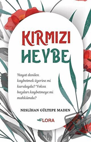 Kırmızı Heybe - Neslihan Gültepe Maden - Flora Kitap - Fiyatı - Yoruml