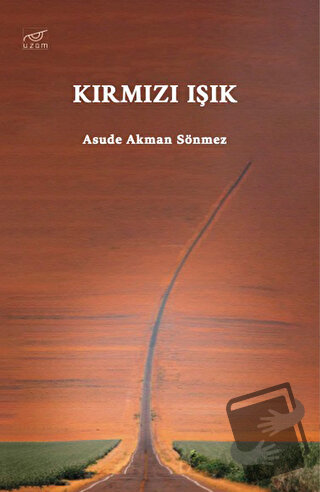 Kırmızı Işık - Asude Akman Sönmez - Uzam Yayınları - Fiyatı - Yorumlar