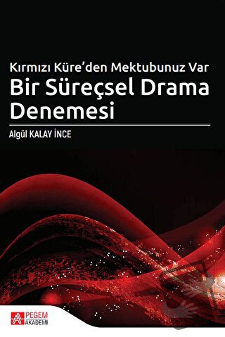 Kırmızı Küre’den Mektubunuz Var Bir Süreçsel Drama Denemesi - Algül Ka