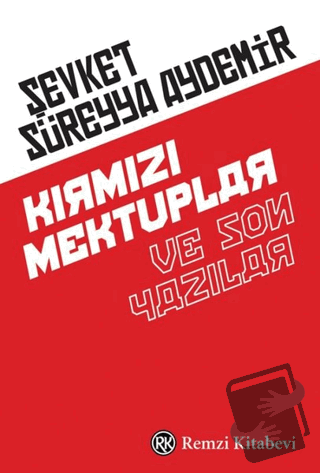 Kırmızı Mektuplar ve Son Yazılar - Şevket Süreyya Aydemir - Remzi Kita