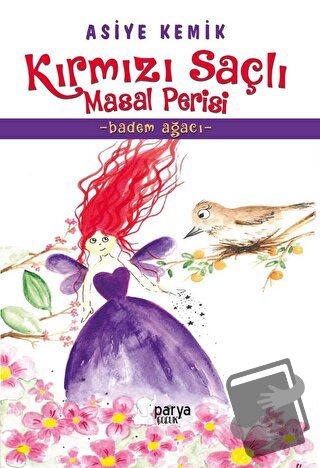 Kırmızı Saçlı Masal Perisi - Badem Ağacı - Asiye Kemik - Parya Kitap -