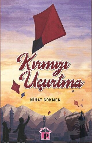 Kırmızı Uçurtma - Nihat Gökmen - Pembe Çatı Yayınları - Fiyatı - Yorum