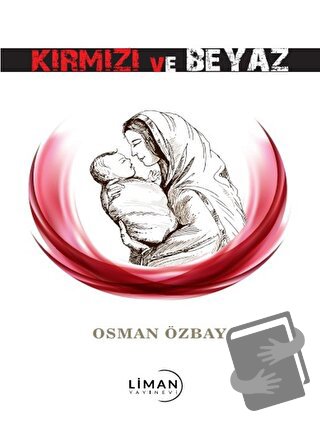 Kırmızı ve Beyaz - Osman Özbay - Liman Yayınevi - Fiyatı - Yorumları -