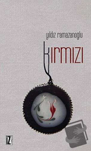 Kırmızı - Yıldız Ramazanoğlu - İz Yayıncılık - Fiyatı - Yorumları - Sa