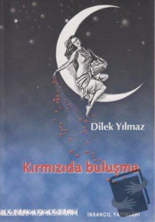 Kırmızıda Buluşma - Dilek Yılmaz - İnsancıl Yayınları - Fiyatı - Yorum